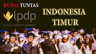 KUPAS TUNTAS BEASISWA LPDP AFIRMASI INDONESIA TIMUR 2021 | S2/S3 Dalam & Luar Negeri