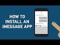 How To Install An iMessage App