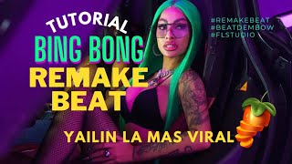 Yailin la mas viral BING BONG - Remake Beat | Tutorial Flp | drum gratis