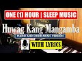 Huwag Kang Mangamba - Piano Cover (w/ lyrics) | ONE (1) HOUR of Relaxing Sleep Music | Prayer Music