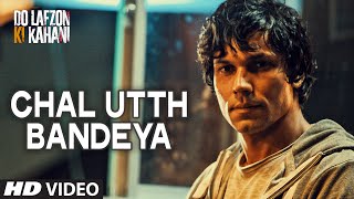 Chal Utth Bandeya Video Song | DO LAFZON KI KAHANI | Randeep Hooda, Kajal Aggarwal | T-Series