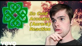 Breaking Benjamin So Cold Acoustic (Aurora Version) Reaction