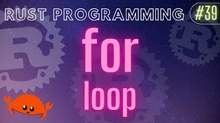 Rust Programming Tutorial #39 - for loop