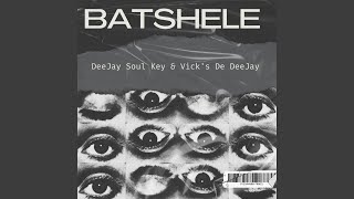 Batshele (feat. Vick's De DeeJay)