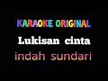 KARAOKE LUKISAN CINTA HD ORIGINAL VIDEO LIRIK INDAH SUNDARI