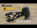 Black Gold Widow Maker Review