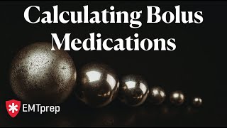 Med Math - Bolus Calculations - EMTprep.com