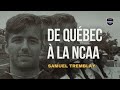 Au-Delà du Football | Samuel Tremblay de Québec à la NCAA