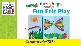 The Very Hungry Caterpillar Fun Felt Play | Creativity for Kids