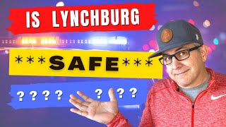 How SAFE is Lynchburg VA? Is Lynchburg VA SAFE?