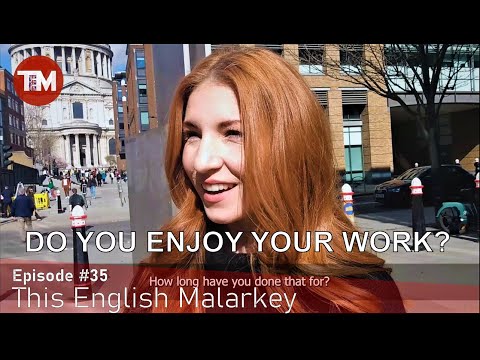 Do you like your job? This English Malarkey #35