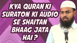 Surah Al Baqarah Ki Sirf Audio Lagane Se Kya Shaitan Door Bhagjata Hai By Adv. Faiz Syed