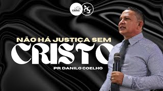 NÃO HÁ JUSTIÇA SEM CRISTO