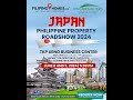 JAPAN PHILIPPINE PROPERTY ROADSHOW 2024. FILIPINO HOMES. CEBU LAND MASTERS. TKP UENO BUSINESS CENTER