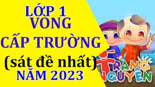 Trạng nguyên Tiếng Việt lớp 1 - Cấp trường năm 2023 (Đề ôn thi sát đề chính nhất) #thayquy