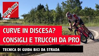 Curve in discesa sulla bici da strada: consigli e trucchi da pro!