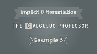 Implicit Differentiation, Example 3