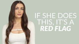 5 Things Women Do That Are Red Flags
