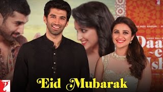 Daawat-e-Ishq | Eid Mubarak from Aditya Roy Kapur & Parineeti Chopra