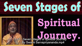 Seven Stages of spiritual Journey - By Swami Sarvapriyananda