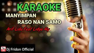 Manyimpan Raso Nan Samo KARAOKE Lirik Arif Lida feat Lidya Aly lagu terbaru 2021