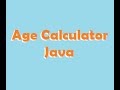 Programming An Age Calculator In Java