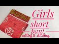 Girls short pant cutting & stitching