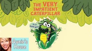 🐛 Kids Book Read Aloud: THE VERY IMPATIENT CATERPILLAR A Very Funny Story by Ros