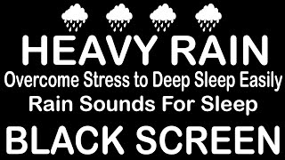 Find Serenity Fast with Rainfall Sounds | Black Screen for Relaxing Sleep