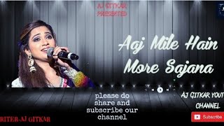 आज मिले हैं मोरे सजना- Aaj Mile Hain More Sajana| song by ajgitkar