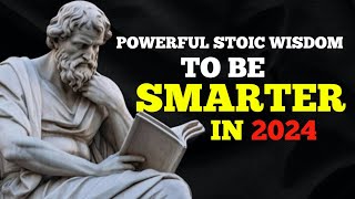 POWERFUL STOIC WISDOM TO BE SMARTER IN 2024 (MUST WATCH)