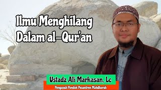 Rahasia Ilmu Menghilang Dalam al-Qur'an (Ustadz Ali Markasan, Lc)