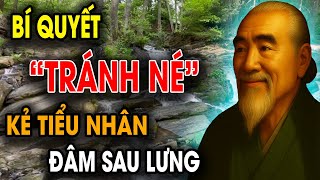 CỔ NHÂN DẠY: Bí Quyết Sống KHÔN NGOAN TRÁNH NÉ KẺ TIỂU NHÂN Đâm Sau Lưng | Triết Lý Sống #cổnhândạy