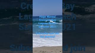 Huge Waves! Crescent Bay Laguna Beach Summer 2021