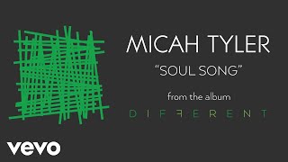 Micah Tyler - Soul Song (Audio)