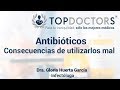 Antibióticos: consecuencias de usarlos mal