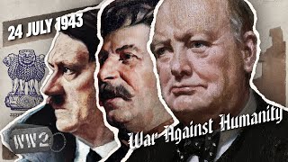 Stalin, Hitler, and Churchill - Architects of Death - War Against Humanity 070 - July 24, 1943