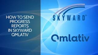 How to Send Progress Reports in Skyward Qmlativ