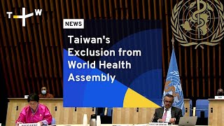 Taiwan's Exclusion from World Health Assembly | TaiwanPlus News