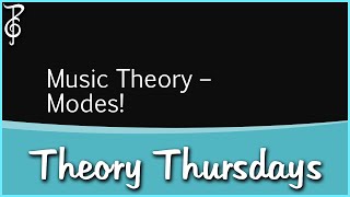 Theory Thursdays: Modes! | TeraCMusic