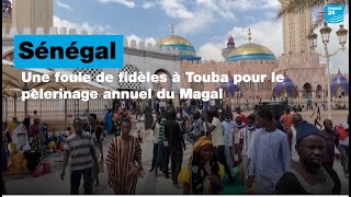 Sénégal : une foule de fidèles à Touba pour le pèlerinage annuel du Magal • FRANCE 24