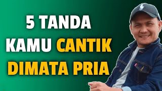 5 TANDA KAMU CANTIK DIMATA PRIA - Jonathan Manullang