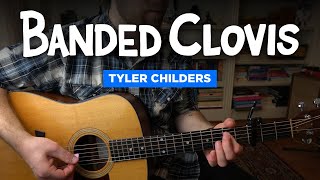"Banded Clovis" by Tyler Childers • Guitar lesson w/ intro tab