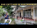 Home Tour of Our Cottage in Mukteshwar | Properties in Uttarakhand | Car Camping in Uttarakhand