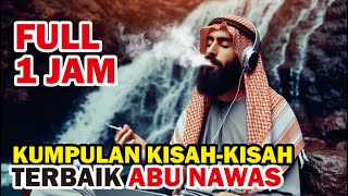 KUMPULAN KISAH KISAH TERBAIK ABU NAWAS