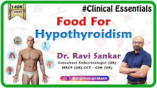 Food for Hypothyroidism - Dr.Ravi Sankar Endocrinologist MRCP(UK) CCT - GIM (UK)