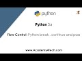 Flow Control: Python break , continue and pass