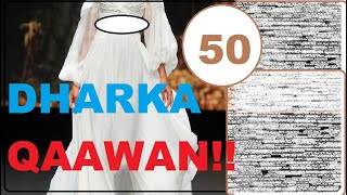 50 - MACNO IYO KABBADAN KA OGOW RIYADA XIRASHADA DHARKA - QAAWAN  IYO KUWA SIRAHA RIYADAN AY WADATO