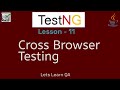 TestNG + Selenium - Lesson 11 - How to perform Cross Browser Testing