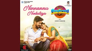 Ninnannu Nodaligaa (From \